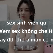 sex sinh viên quay lén Xem sex không che HD ngay để thỏa mãn cơn khát tình dục của bạn! Video chất lượng cao, cảnh quay rõ nét, sẽ khiến bạn không thể rời mắt! Hãy trải nghiệm ngay!