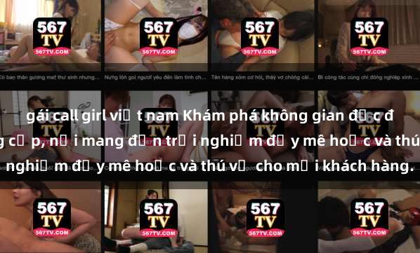 gái call girl việt nam Khám phá không gian độc đáo tại sex quán bar đẳng cấp, nơi mang đến trải nghiệm đầy mê hoặc và thú vị cho mọi khách hàng.