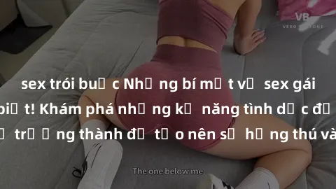 sex trói buộc Những bí mật về sex gái già mà bạn chưa biết! Khám phá những kỹ năng tình dục độc đáo của phụ nữ trưởng thành để tạo nên sự hứng thú và sự mãnh liệt trong mối quan hệ của bạn!
