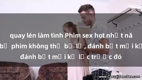 quay lén làm tình Phim sex hot nhất năm  Top những bộ phim không thể bỏ lỡ, đánh bật mọi kỷ lục trước đó