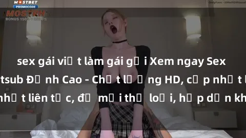 sex gái việt làm gái gọi Xem ngay Sex Phim Hàn Quốc Vietsub Đỉnh Cao - Chất lượng HD, cập nhật liên tục, đủ mọi thể loại, hấp dẫn không thể bỏ qua!