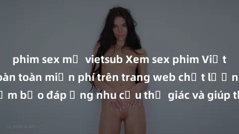 phim sex mỹ vietsub Xem sex phim Việt Nam không che hoàn toàn miễn phí trên trang web chất lượng cao. Đảm bảo đáp ứng nhu cầu thị giác và giúp thỏa mãn mong muốn của bạn.