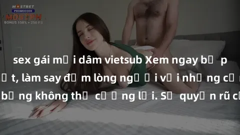 sex gái mại dâm vietsub Xem ngay bộ phim sex milf hot nhất, làm say đắm lòng người với những cảnh nóng bỏng không thể cưỡng lại. Sự quyến rũ của MILF sẽ khiến bạn mãnh liệt!
